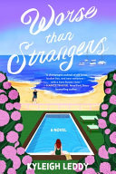 Worse than strangers : a novel