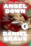 Angel down : a novel by Kraus, Daniel (Book)