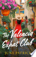 The Valencia expat club : a novel by Patrick, June