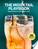 The mocktail playbook : delicious sips to celebrate every day by Cuffey, Abigail (Book)