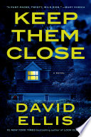 Keep them close : a novel