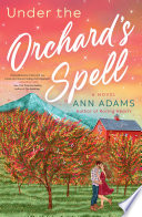 Under the orchard's spell : a novel