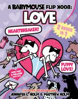Babymouse Flip Book: LOVE (Heartbreaker + Puppy Love) : (a Graphic Novel)