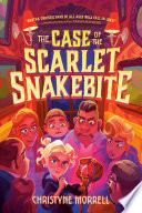 The case of the scarlet snakebite by Morrell, Christyne