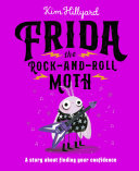 Frida the rock-and-roll moth : a story about finding your confidence