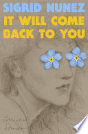 It will come back to you : collected stories by Nunez, Sigrid