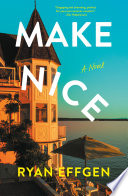 Make nice : a novel