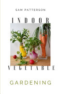 Indoor edible garden : creative ways to grow herbs, fruit &amp; vegetables in your home by Allaway, Zia (Book)