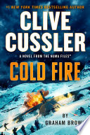 Clive Cussler Cold fire. : a novel from the NUMA files