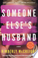 Someone else's husband : a novel by McCreight, Kimberly (Book)