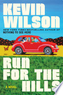 Run for the hills : a novel by Wilson, Kevin (Book)