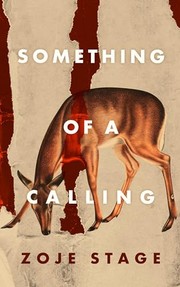 Something of a calling by Stage, Zoje (Book)