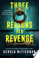 Three reasons for revenge : a novel by McTiernan, Dervla (Book)