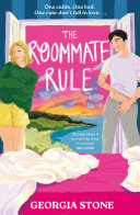 The roommate rule : a novel by Stone, Georgia (Book)