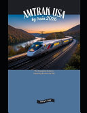 Amtrak travel 2026-2027 : scenic routes, smart planning tools, and insider tips for exploring the United States by train by Astrid, Lyra (Book)