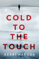 Cold to the touch : a thriller
