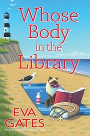 Whose body in the library. : a lighthouse library mystery by Gates, Eva