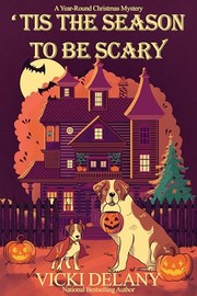 'Tis the season to be scary. by Delany, Vicki (Book)