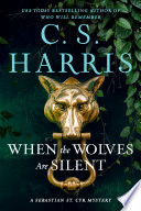 When the wolves are silent. : a Sebastian St. Cyr mystery/